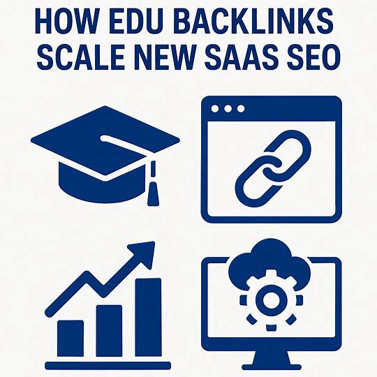 How EDU Backlinks Scale New SaaS SEO