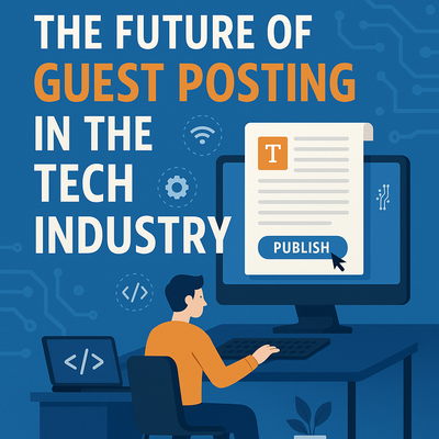 Guest Post Technology: How to Build Authority and Backlinks in 2025