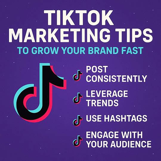 TikTok Marketing Tips to Grow Your Brand Fast