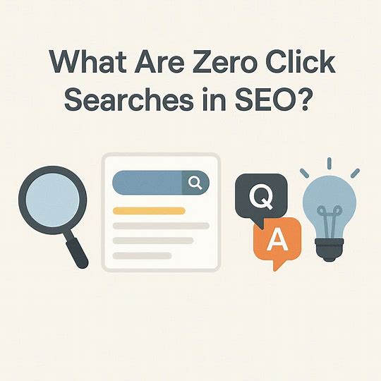 What Are Zero Click Searches in SEO? Complete Guide