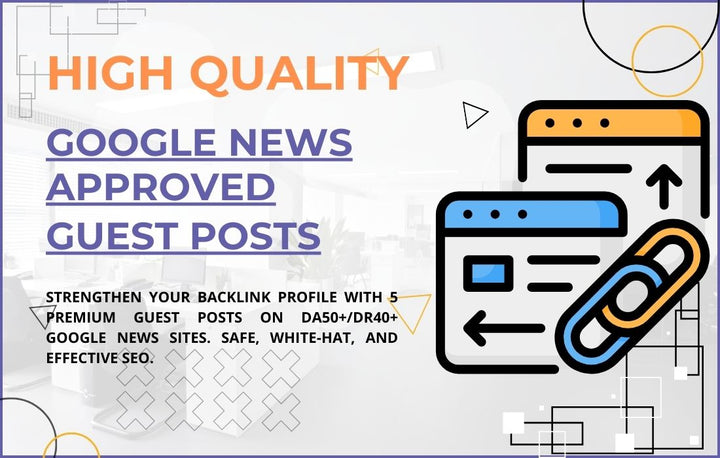 Buy Premium Guest Post Backlinks on DA50+ DR40+ Google News Sites